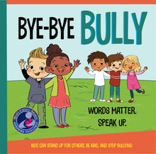 Load image into Gallery viewer, Bye-Bye Bully (A Mom&#39;s Choice Award® Winner)